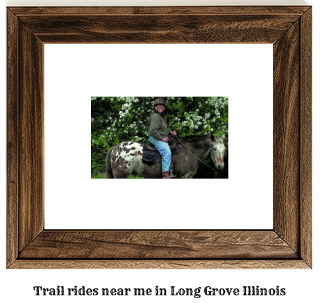 trail rides near me in Long Grove, Illinois